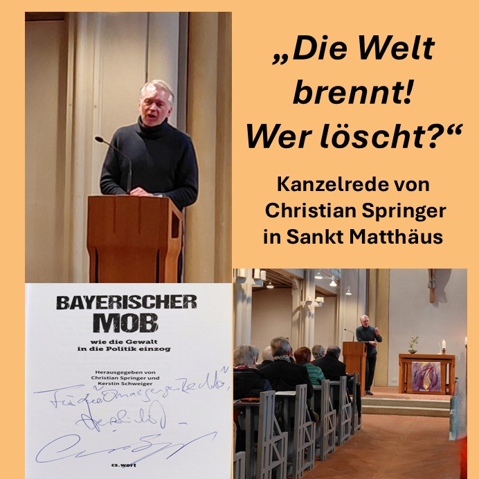 Die Welt brennt! Wer löscht? Kanzelrede von Christian Springer in Sankt Matthäus